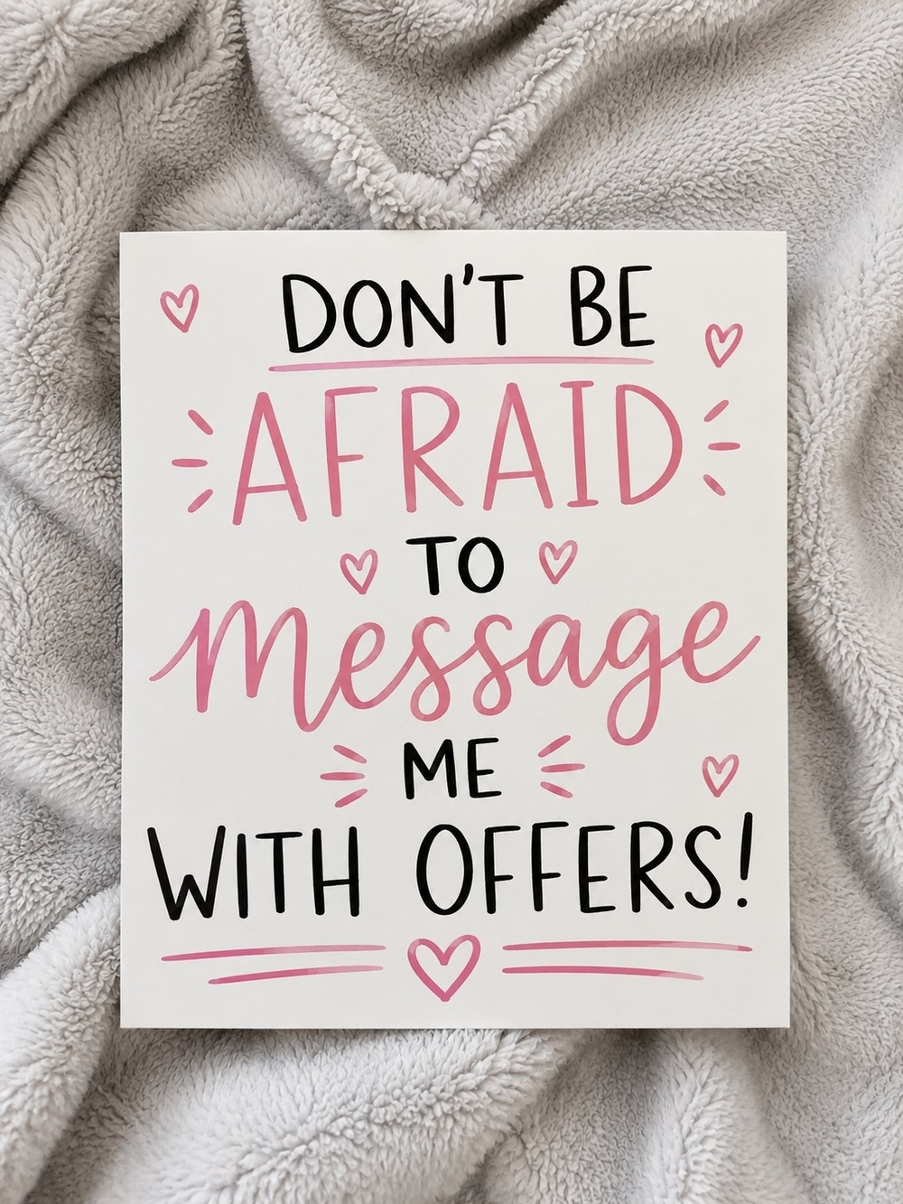 Don't Be Afraid to Message Me With Offers Flyer